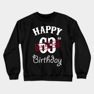 Happy 63rd Quarantined Birthday Crewneck Sweatshirt